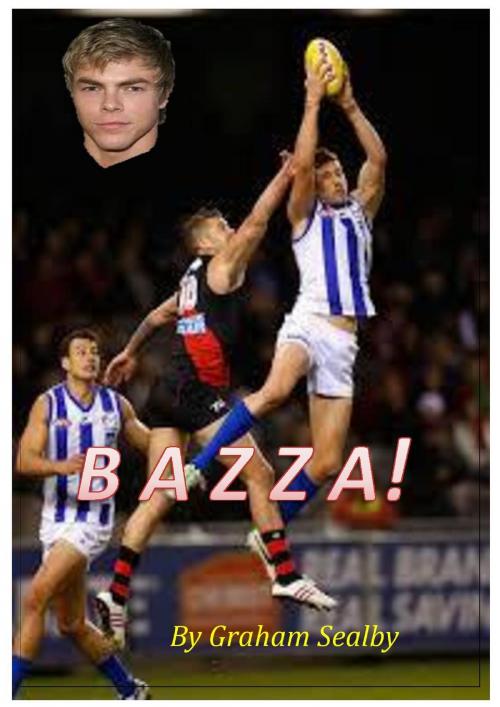Cover of the book Bazza! by Graham Sealby, Graham Sealby