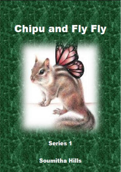 Cover of the book Chipu and Fly Fly by Soumitha Hills, Soumitha Hills