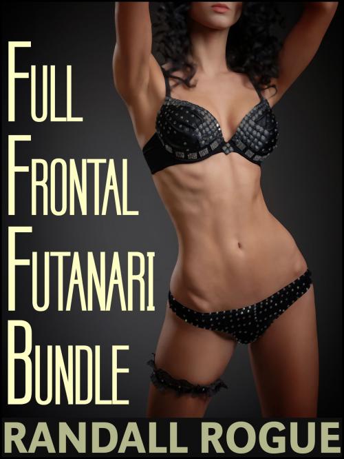 Cover of the book Full Frontal Futanari Bundle by Randall Rogue, Dapper Rat Publishing