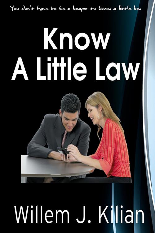 Cover of the book Know A Little Law by Will Kilian, Will Kilian