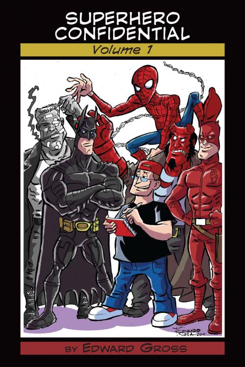 Cover of the book Superhero Confidential Volume I by Edward Gross, BearManor Media