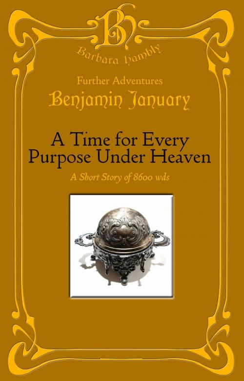 Cover of the book A Time For Every Purpose Under Heaven by Barbara Hambly, Barbara Hambly