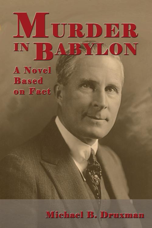 Cover of the book Murder In Babylon: A Novel Based on Fact by Michael B. Druxman, BearManor Media