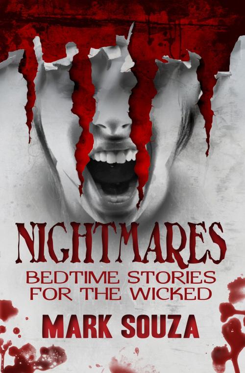 Cover of the book Nightmares: Bedtime Stories For The Wicked by Mark Souza, Mark Souza