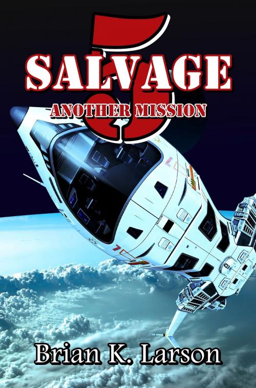 Cover of the book Salvage-5 (Another Mission) by Brian K. Larson, Brian K. Larson
