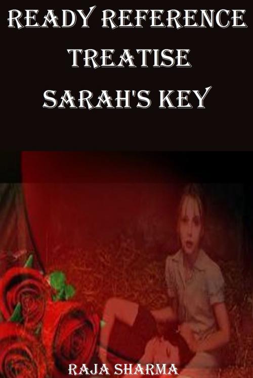 Cover of the book Ready Reference Treatise: Sarah’s Key by Raja Sharma, Raja Sharma