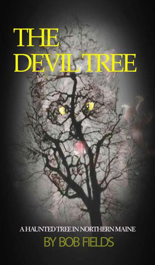 Cover of the book The Devil Tree by Bob Fields, Bob Fields