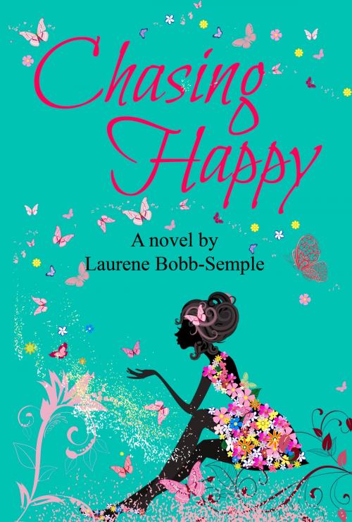 Cover of the book Chasing Happy by Laurene Bobb-Semple, Laurene Bobb-Semple