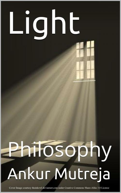 Cover of the book Light: Philosophy by Ankur Mutreja, Ankur Mutreja