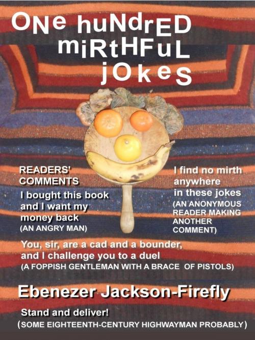 Cover of the book One Hundred Mirthful Jokes by Ebenezer Jackson-Firefly, Ebenezer Jackson-Firefly
