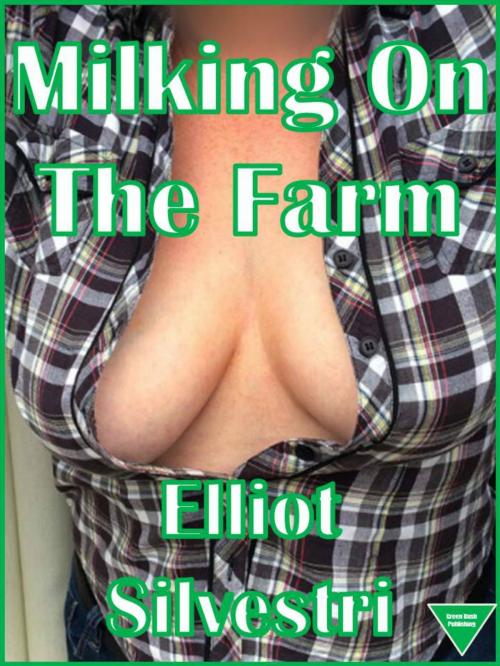 Cover of the book Milking On The Farm by Elliot Silvestri, Elliot Silvestri