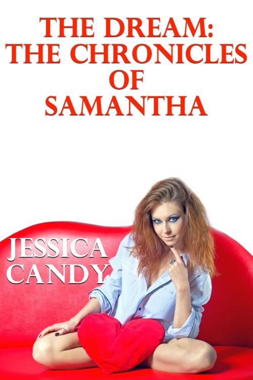 Cover of the book The Dream: The Chronicles Of Samantha by Jessica Candy, Susan Hart