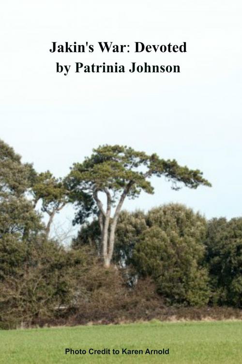 Cover of the book Jakin's War: Devoted by Patrinia Johnson, Patrinia Johnson