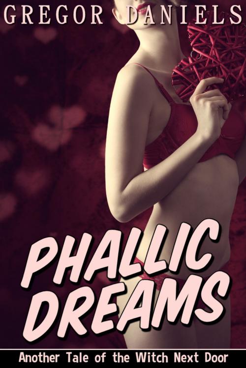 Cover of the book Phallic Dreams by Gregor Daniels, Gregor Daniels