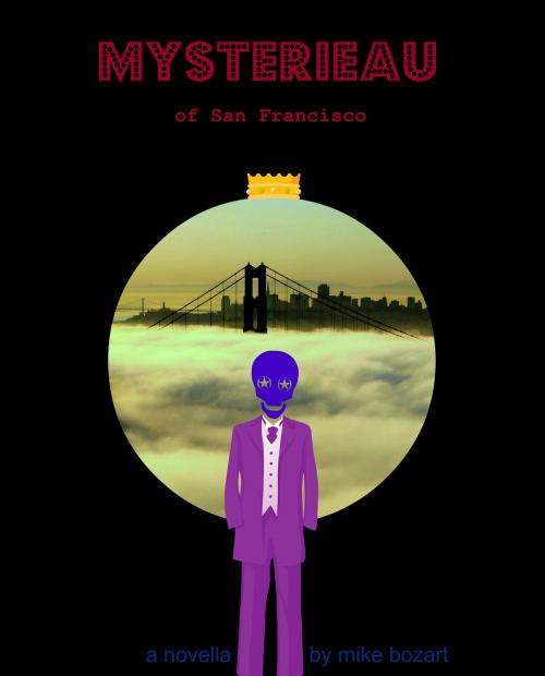 Cover of the book Mysterieau of San Francisco by Mike Bozart, Mike Bozart