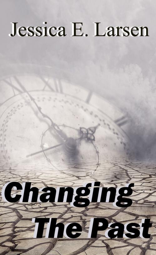 Cover of the book Changing the Past by Jessica E. Larsen, Fluff Books Publishing