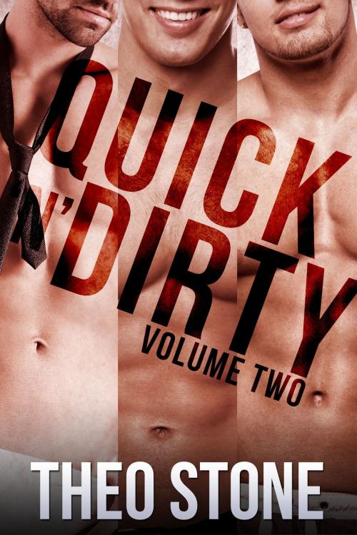 Cover of the book Quick 'N' Dirty Vol. Two by Theo Stone, Smoldering Books