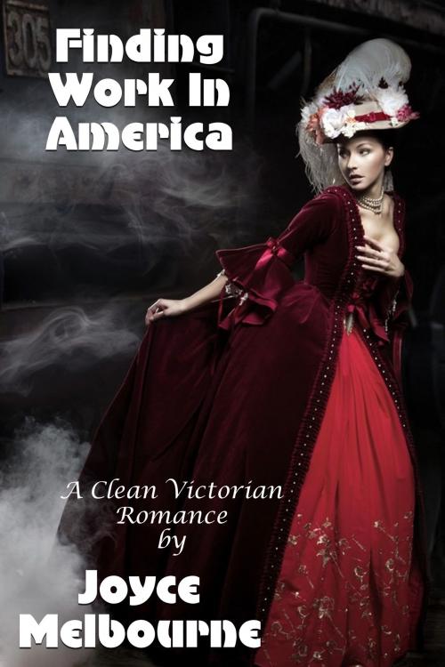Cover of the book Finding Work In America (A Clean Victorian Romance) by Joyce Melbourne, Susan Hart