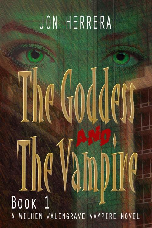 Cover of the book The Goddess and The Vampire by Jon Herrera, Jon Herrera