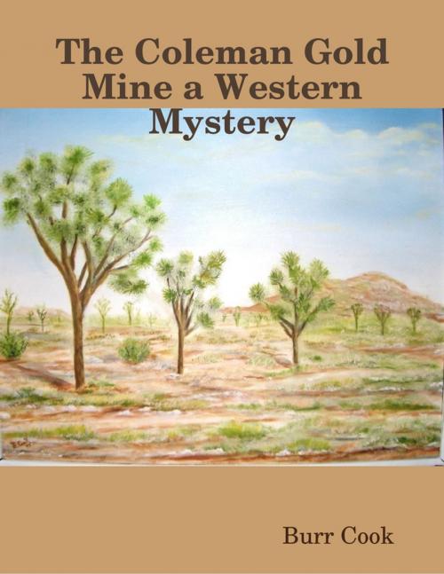 Cover of the book The Coleman Gold Mine a Western Mystery by Burr Cook, Lulu.com