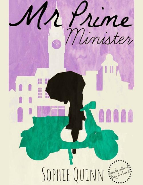 Cover of the book Mr Prime Minister by Sophie Quinn, Lulu.com