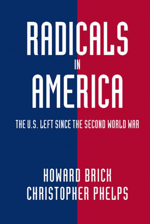Cover of the book Radicals in America by Howard Brick, Christopher Phelps, Cambridge University Press