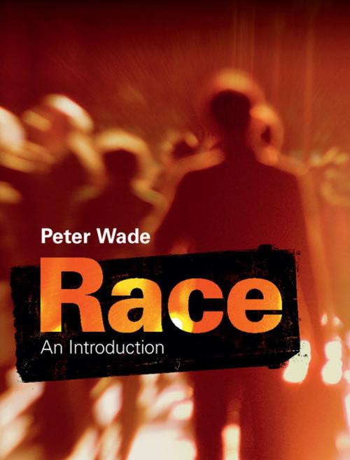 Cover of the book Race by Peter Wade, Cambridge University Press