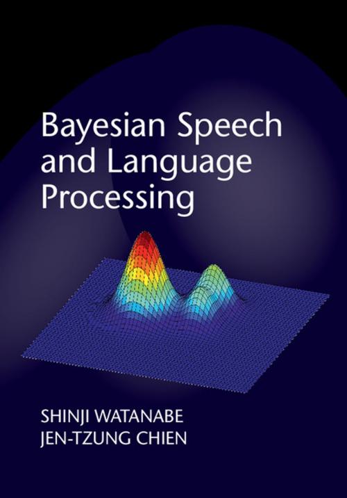 Cover of the book Bayesian Speech and Language Processing by Shinji Watanabe, Jen-Tzung Chien, Cambridge University Press