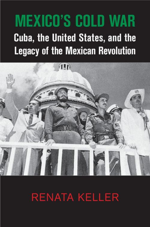 Cover of the book Mexico's Cold War by Renata Keller, Cambridge University Press