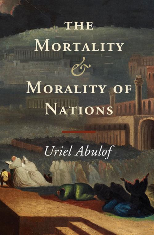 Cover of the book The Mortality and Morality of Nations by Uriel Abulof, Cambridge University Press