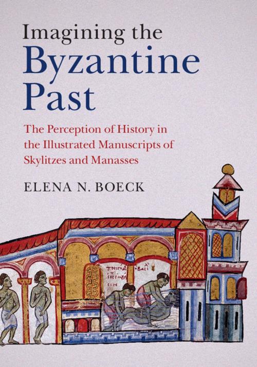 Cover of the book Imagining the Byzantine Past by Elena N. Boeck, Cambridge University Press
