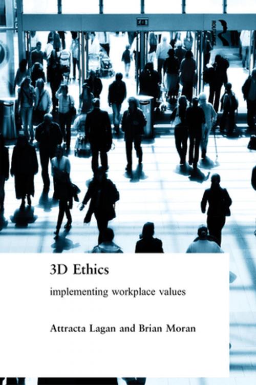 Cover of the book Three Dimensional Ethics by Attracta Lagan, Brian Moran, Taylor and Francis
