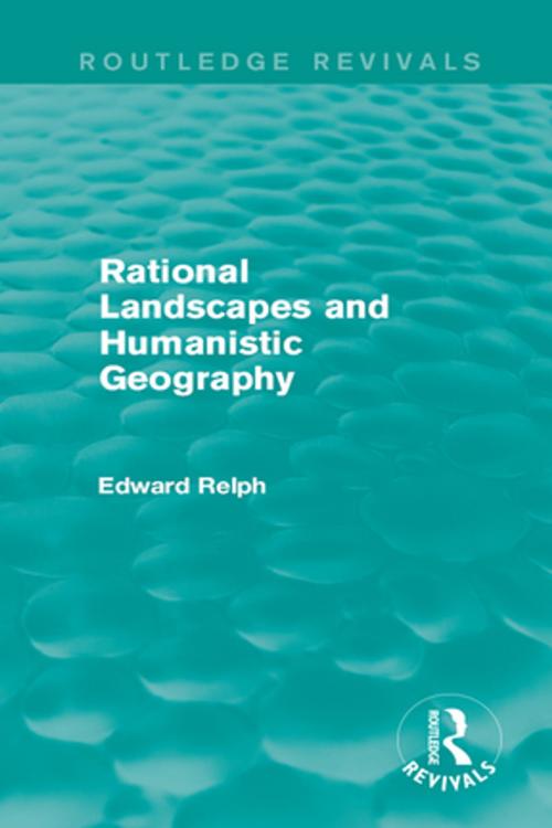 Cover of the book Rational Landscapes and Humanistic Geography by Edward Relph, Taylor and Francis