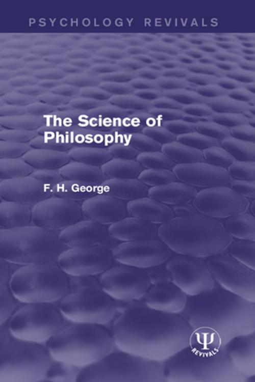Cover of the book The Science of Philosophy by F. H. George, Taylor and Francis