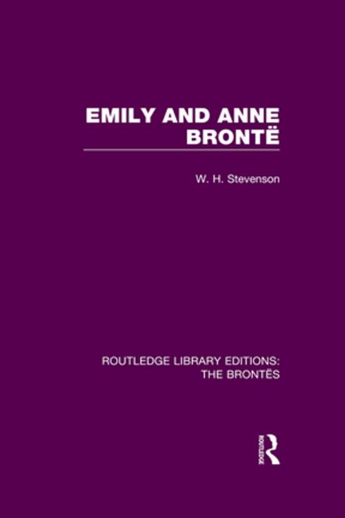 Cover of the book Emily and Anne Brontë by W. H. Stevenson, Taylor and Francis