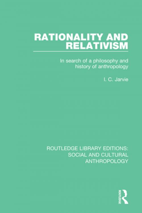 Cover of the book Rationality and Relativism by I.C. Jarvie, Taylor and Francis