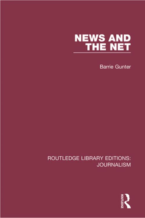 Cover of the book News and the Net by Barrie Gunter, Taylor and Francis