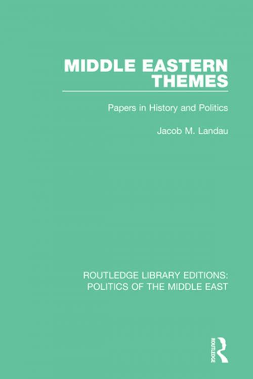 Cover of the book Middle Eastern Themes by Jacob M. Landau, Taylor and Francis