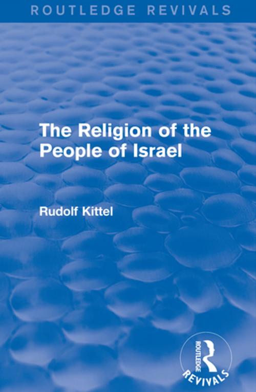 Cover of the book The Religion of the People of Israel by Rudolf Kittel, Taylor and Francis