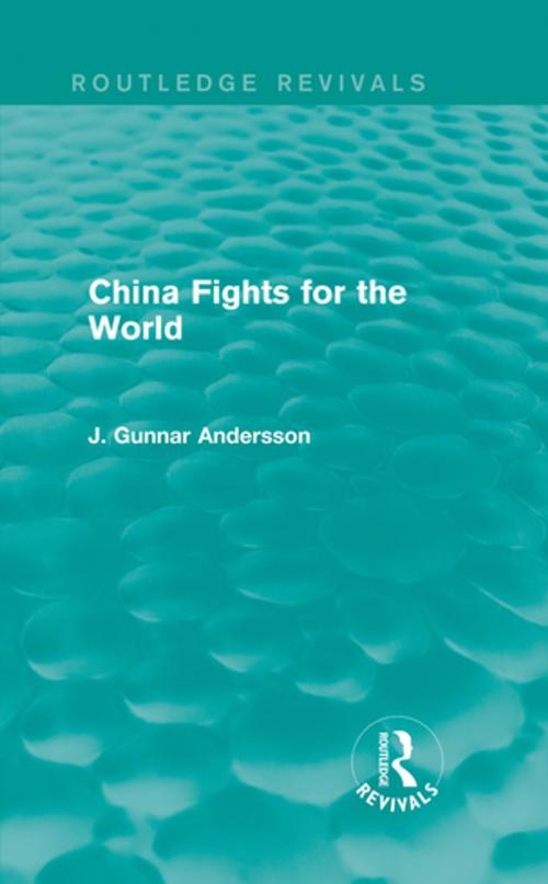 Cover of the book China Fights for the World by J. Gunnar Andersson, Taylor and Francis