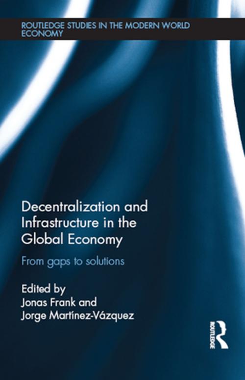 Cover of the book Decentralization and Infrastructure in the Global Economy by , Taylor and Francis