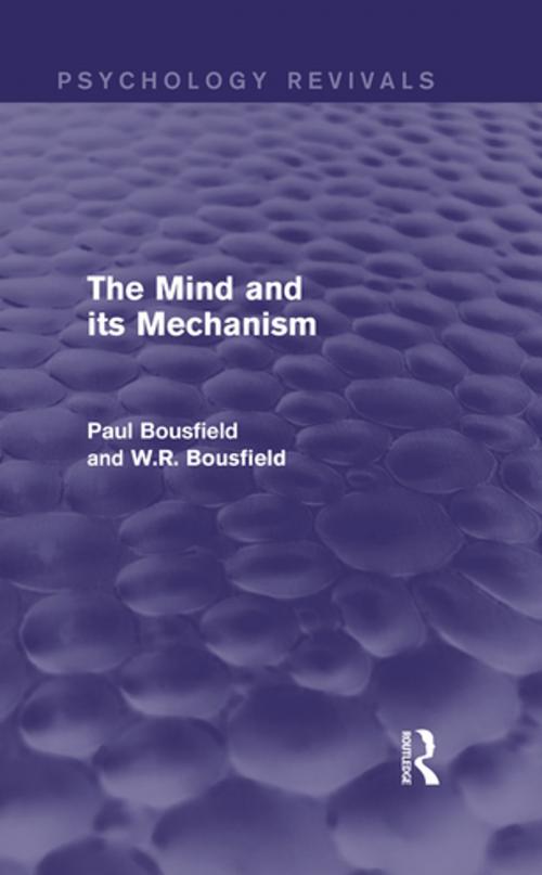 Cover of the book The Mind and its Mechanism by Paul Bousfield, W.R. Bousfield, Taylor and Francis