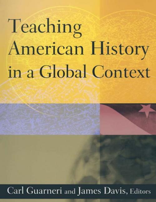 Cover of the book Teaching American History in a Global Context by Carl J. Guarneri, Jim Davis, Taylor and Francis
