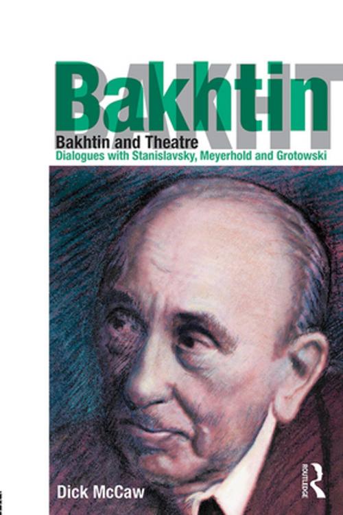 Cover of the book Bakhtin and Theatre by Dick Mccaw, Taylor and Francis