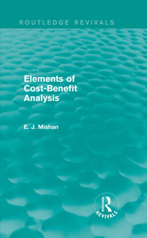 Cover of the book Elements of Cost-Benefit Analysis (Routledge Revivals) by E. J. Mishan, Taylor and Francis