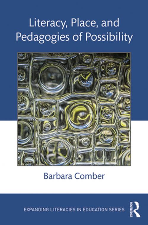 Cover of the book Literacy, Place, and Pedagogies of Possibility by Barbara Comber, Taylor and Francis
