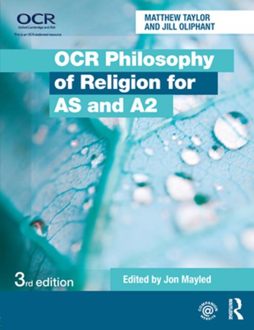 Cover of the book OCR Philosophy of Religion for AS and A2 by Jill Oliphant, Matthew Taylor, Taylor and Francis