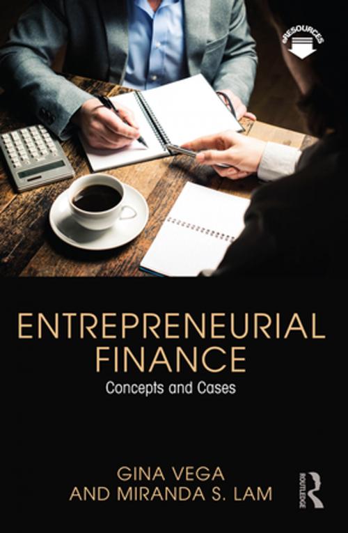 Cover of the book Entrepreneurial Finance by Gina Vega, Miranda S. Lam, Taylor and Francis