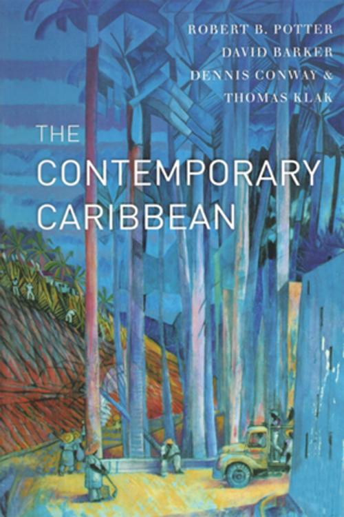 Cover of the book The Contemporary Caribbean by Robert B. Potter, David Barker, Thomas Klak, Denis Conway, Taylor and Francis