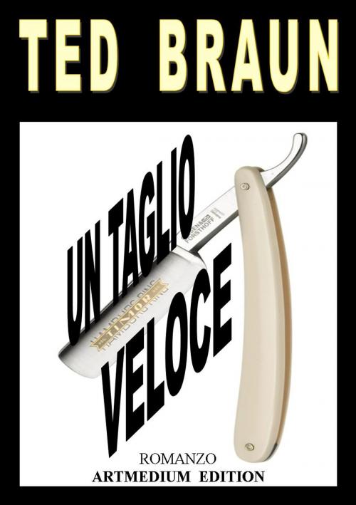 Cover of the book UN TAGLIO VELOCE by TED BRAUN, MONDADORI STORE